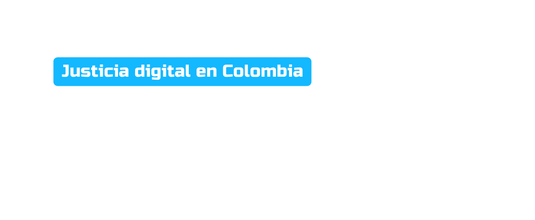 Justicia digital en Colombia